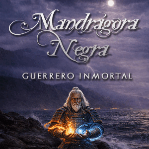 MANDRAGORA NEGRA - Guerrero Inmortal