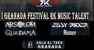 Festival RK Music Talent en Granada: ABSOLOM, GUADAÑA, EASY RIDER y ASTTER