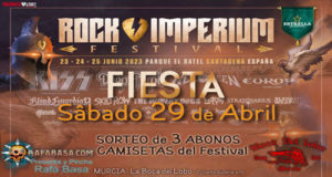 FIESTAS ROCK IMPERIUM - Este Sábado 29 de abril, en MURCIA. SORTEO de 3 ABONOS y CAMISETAS del Festival en cada fiesta