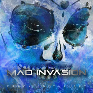 MAD INVASION - Crack The Sky 