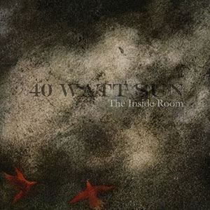 40 WATT SUN – The Inside Room 
