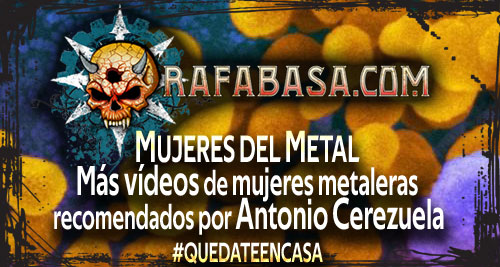 MUJERES DEL ROCK - Más vídeos de mujeres metaleras recomendados por Antonio Cerezuela