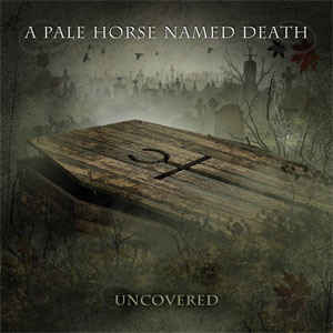 A PALE HORSE NAMED DEATH  - Uncovered 