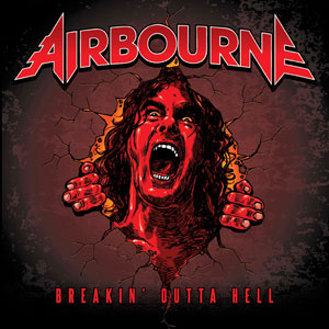  AIRBOURNE - Breakin' Outta Hell