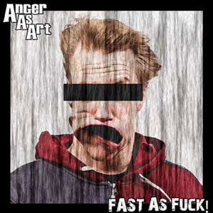 ANGER AS ART titulado - “Fast As Fuck