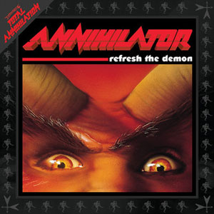 ANNIHILATOR - Refresh The Demon