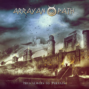 ARRYAN PATH - Thus Always To Tyrants