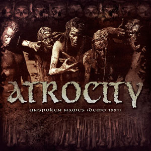 ATROCITY - Unspoken Names (Demo 1991)