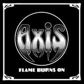 AXIS - Flame Burns On