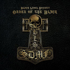 BLACK LABEL SOCIETY - Order Of The Black 