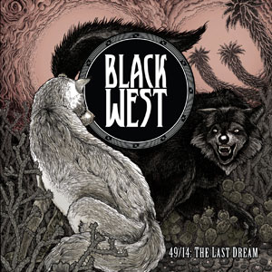  BLACK WEST - 49/14: The Last Dream