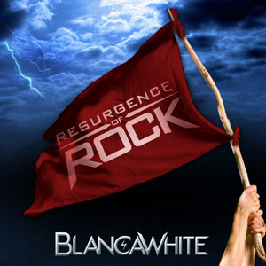 Blanca White - Resurgence Of Rock