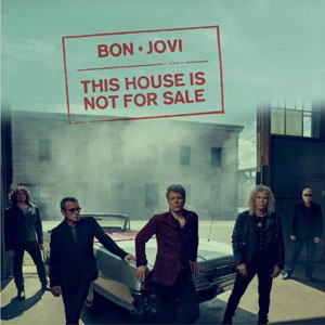  BON JOVI - This House Is Not For Sale