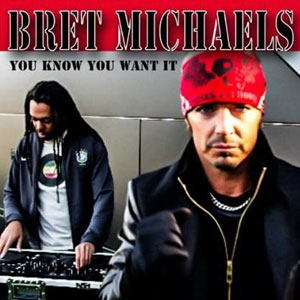 Bret Michaels  - You Know You Want It