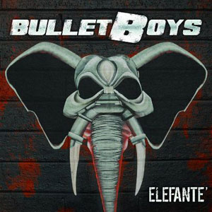 BULLETBOYS - Elefante 