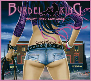 BURDEL KING - Ladran, Luego Cabalgamos