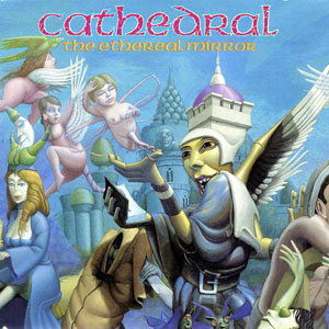 CATHEDRAL - The Ethereal Mirror