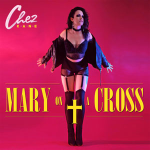 Chez Kane - Mary On A Cross