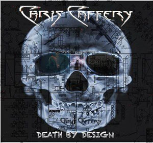 Chris Caffery - Death By Design