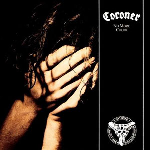CORONER - No More Color
