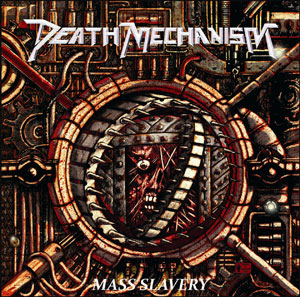 DEATH MECHANISM - Mass Slavery