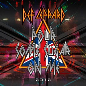 DEF LEPPARD - Pour Some Sugar On Me
