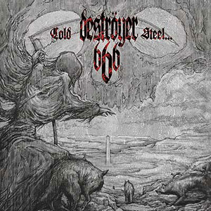 DESTRÖYER 666  - Cold Steel.... For An Iron Age