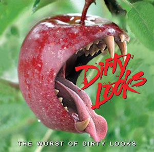 DIRTY LOOKS - The Worst Of Dirty Looks