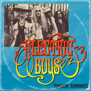 ELECTRIC BOYS - Tumblin' Dominoes 