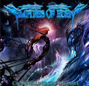 EMPIRES OF EDEN - Channelling The Infinite