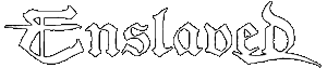 ENSLAVED