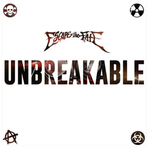 ESCAPE THE FATE - Unbreakable