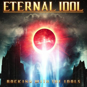 ETERNAL IDOL - Rocking With The Gods
