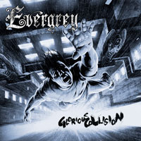 EVERGREY  - Glorious Collision