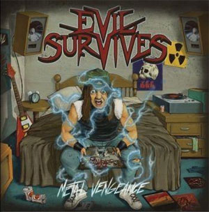 EVIL SURVIVES - Metal Vengeance