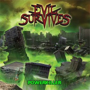 EVIL SURVIVES - Powerkiller