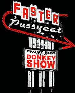 FASTER PUSSYCAT - Front Row For The Donkey Show