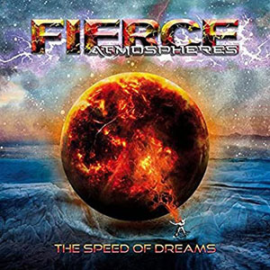 FIERCE ATMOSPHERES - The Speed of Dreams 