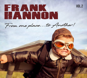 Frank Hannon - From One Place… To Another Vol. II
