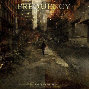 FREQUENCY - Rotten Empire