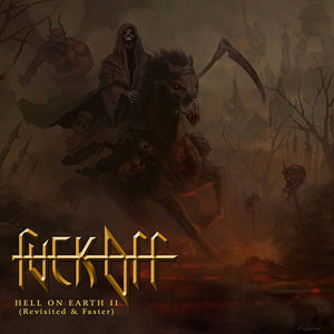  FUCK OFF - Hell On Earth II