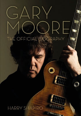 Gary Moore: The Official Biography
