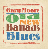 Gary Moore - Old New Ballads Blues