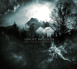 GHOST BRIGADE - Until Fear No Longer Defines Us