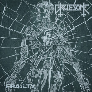GRUESOME - Frailty