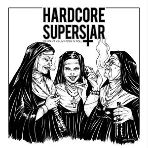 HARDCORE SUPERSTAR - You Can't Kill My Rock 'N Roll