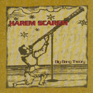 HAREM SCAREM - Believe y Big Bang Theory (1997 y 1998 respectivamente; los dos en un CD)