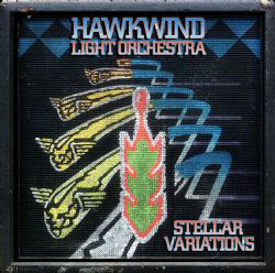 HAWKWIND LIGHT ORCHESTRA  - Stellar Variations
