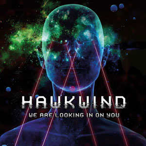 HAWKWIND titulada &ldquo;We Are Looking In On You