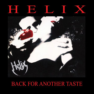 HELIX - Back For Another Taste